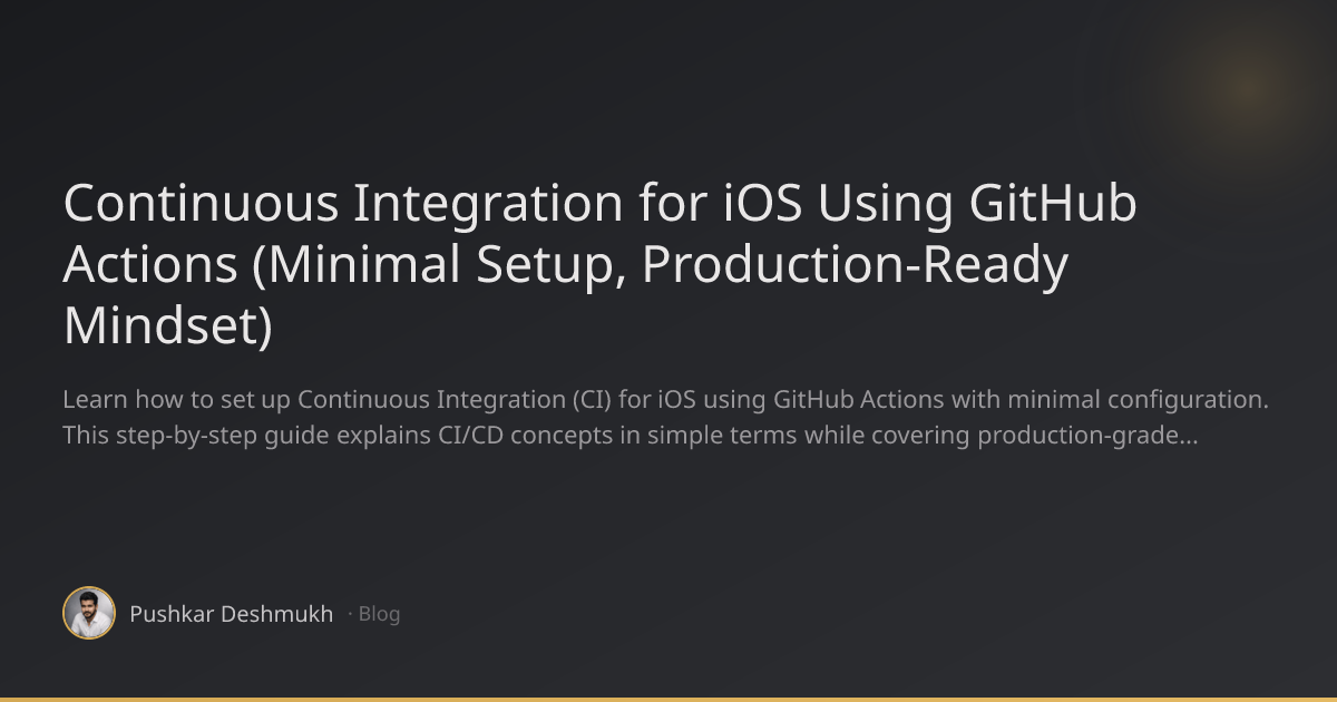 Continuous Integration for iOS Using GitHub Actions (Minimal Setup ...
